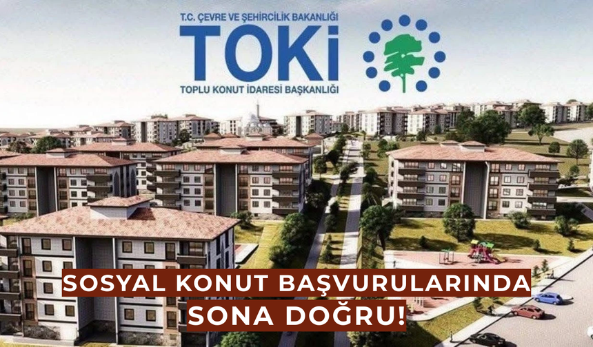 500 bin sosyal konutta son çağrı