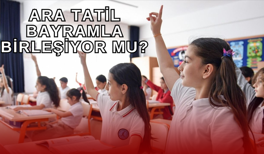 MEB takvimi açıklandı: Mart ayında ara tatil Ramazan Bayramı ile birleşiyor
