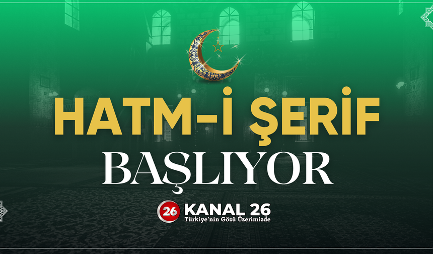 Eskişehir’de Ramazan Hazırlığı: Kanal 26’da Hatm-i Şerif Başlıyor!