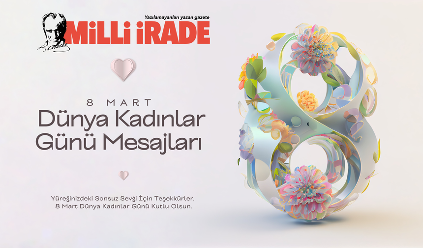 Sevdiklerinizi Özel Hissettirecek 2026 Kadınlar Günü Mesajları ve Sözleri