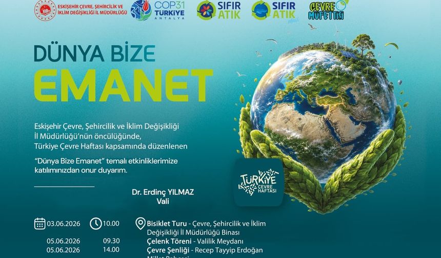 Eskişehir’de “Dünya Bize Emanet” Etkinliği Başlıyor