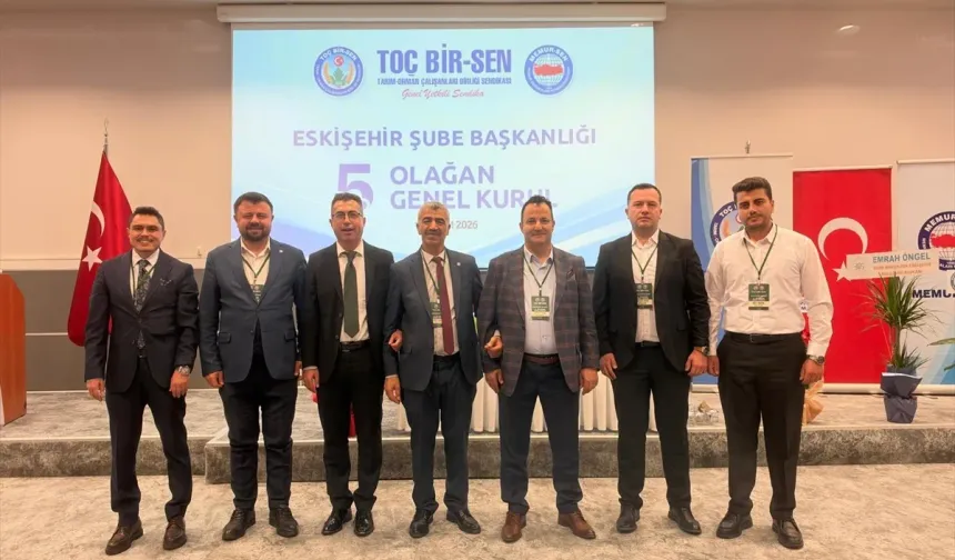 Toç Bir-Sen Eskişehir Şubesi 5. Olağan Genel Kurulu tamamlandı