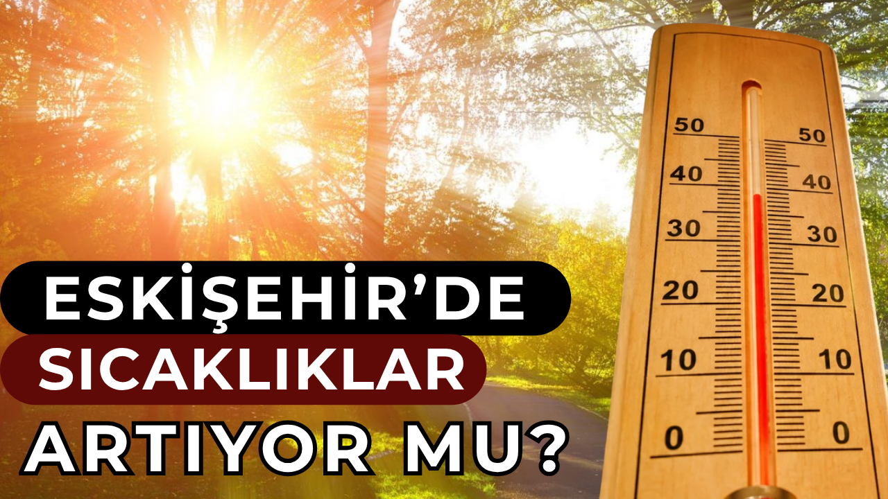 Eskişehir'de Bugün Hava Nasıl Olacak?